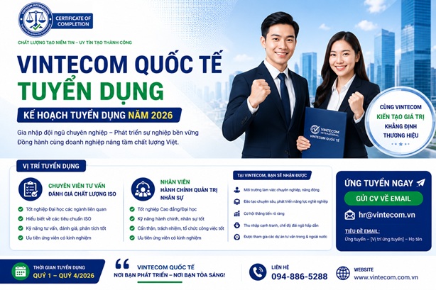 Thông báo: VINTECOM Quốc tế tuyển dụng chuyên viên đào tạo, tư vấn và đánh giá ISO.