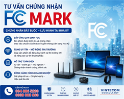 Dịch vụ tư vấn FCC - Chứng nhận cấp nhãn hiệu FCC cho các sản phẩm điện tử xuất vào thị trường Hoa Kỳ