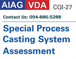 Khóa học CQI-27 AIAG, Khóa đào tạo CQI-27 Special Process Casting System Assessment - Tiêu chuẩn về Đánh giá các quá trình đặc biệt đối với hệ thống Đúc các chi tiết trong ngành công nghiệp chế tạo ô tô của AIAG.