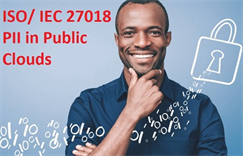 Tư vấn ISO 27018, Chứng nhận ISO 27018 :2019 - Công nghệ thông tin - Kỹ thuật bảo mật - Quy tắc thực hành để bảo vệ thông tin nhận dạng cá nhân (PII) trên các đám mây công cộng hoạt động như bộ xử lý PII