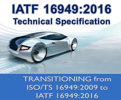 IATF 16949: 2016- Tiêu chuẩn mới về Hệ thống quản lý chất lượng trong ngành công nghiệp chế tạo ô tô thế giới.